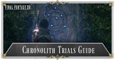 ff16 chronolith prüfung|All Chronolith Trial Locations in Final Fantasy 16